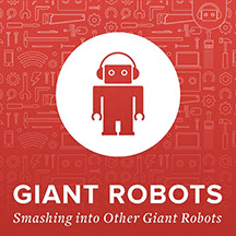 Podcast artwork for Giant Robots